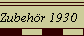 Zubeh�r 1930     